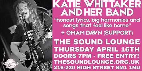 Katie Whittaker (Full Band Show) + Omam Dawn (support)