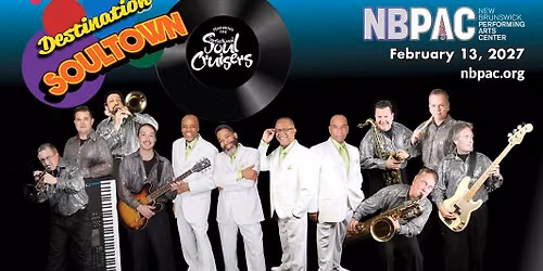 NBPAC presents Destination Soultown featuring the Sensational Soul Cruisers