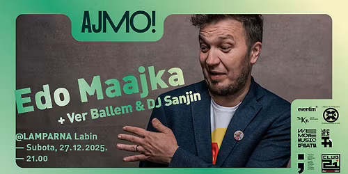 Edo Maajka + Ver Ballem & DJ Sanjin