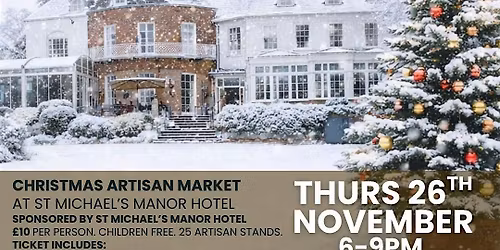 Christmas Artisan Market St Michael's Manor Hotel - thursday 26th November