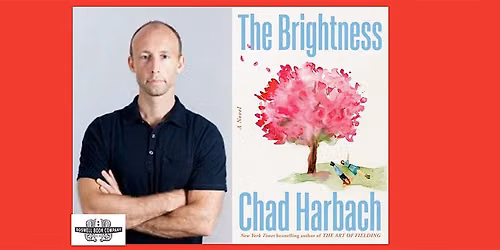 Chad Harbach, author of THE BRIGHTNESS