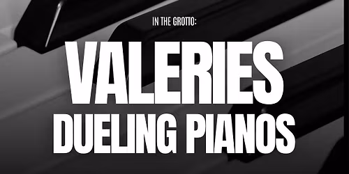 Live Entertainment: VALERIES DUELING PIANOS