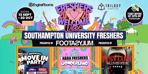 \u26bd\ufe0f IT'S COMING HOME \u26bd\ufe0f FLASH SALE! - 25% OFF - Southampton Freshers Welcome Week 2026 \ud83c\udf93 - Presented by FOOTASYLUM - UK Largest Freshers Events - Sold out 10 years Running \ud83c\udfc6