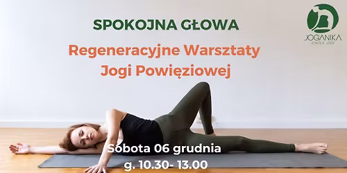 Spokojna g\u0142owa- regeneracyjne warsztaty jogi powi\u0119ziowej
