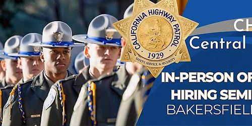 CHP Central Division \u2013 In-Person Officer Hiring Seminar (Bakersfield, CA)