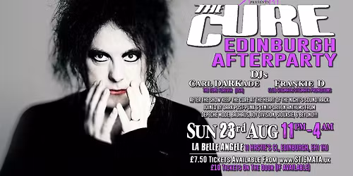 THE CURE - AFTERPARTY - EDINBURGH