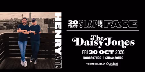 HENRY ATE LIVE AT DAISY JONES: 30 YEARS OF SLAP IN THE FACE