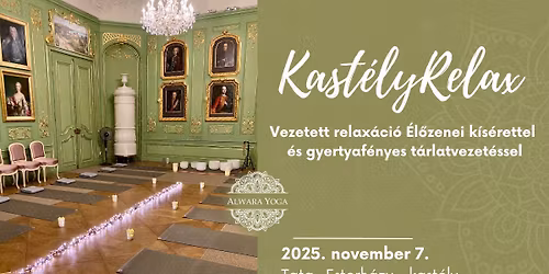 Kast\u00e9lyRelax - Vezetett relax\u00e1ci\u00f3 \u00c9l\u0151zenei k\u00eds\u00e9rettel \u00e9s gyertyaf\u00e9nyes t\u00e1rlatvezet\u00e9ssel
