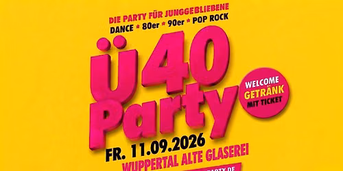 WUPPERTAL - CLUB 40 PARTY! IN DER ALTEN GLASEREI AB 37 JAHRE!