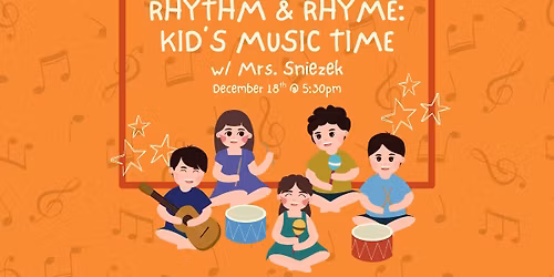 Rhythm & Rhyme: Kid's Music Time w\/ Mrs. Sniezek
