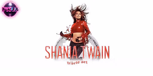 The SHANIA TWAIN Experience with Live Tributes @ Dysco, Liverpool