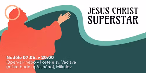 Jesus Christ Superstar - Muzik\u00e1l V Kostele, Mikulov