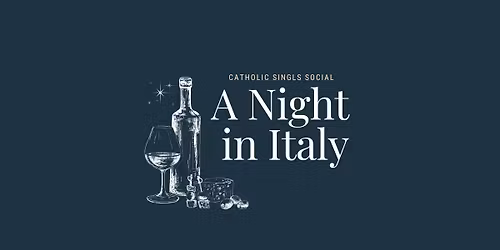 A night in Italy - Catholic Singles Social
