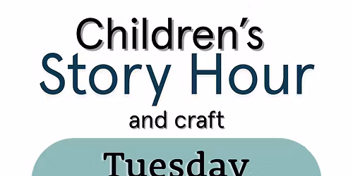 Children\u2019s Story Hour and Craft