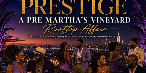 Prestige: A Pre Martha\u2019s Vineyard Rooftop Affair