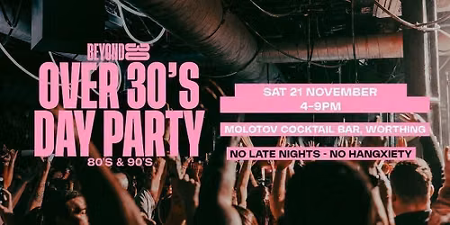 80s &amp; 90s Over 30s Daytime Clubbing - WORTHING