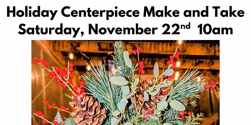 Holiday Centerpiece Make and Take
