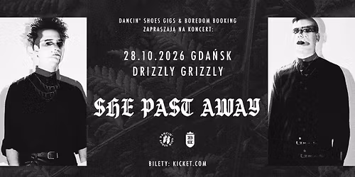 SHE PAST AWAY \u2022 28.10.2026 \u2022 Gda\u0144sk, Drizzly Grizzly