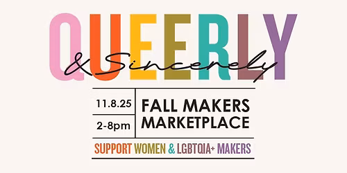 Queerly & Sincerely: Fall Makers Market