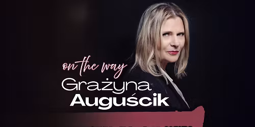 5. Zielonog\u00f3rskie Spotkania Artystyczne. GRA\u017bYNA AUGU\u015aCIK CHICAGO QUINTET \u201eOn the way\u201d