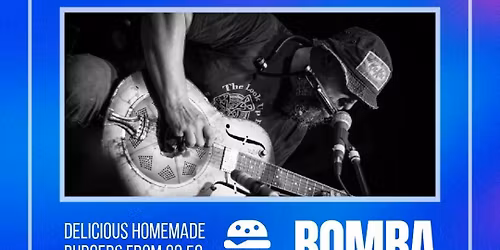 Blues &amp; Burgers | Big Joe Bone | 10.06.26 | Bomba Exeter