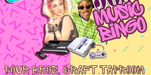 80's vs 90's Music Bingo @ Pour Bros. Craft Taproom (Moline, IL) \/ Fri Nov 28th @ 7pm