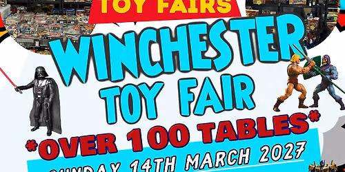 Winchester Toy Fair - BRAND NEW EVENT - over 100 tables