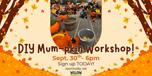 9\/30 Mum-pkin Making Fall Workshop