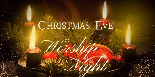 Christmas Eve Worship Night