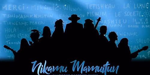 Nikamu Mamuitun 2 - Chansons Rassembleuses \/\/ Songs That Unite Us