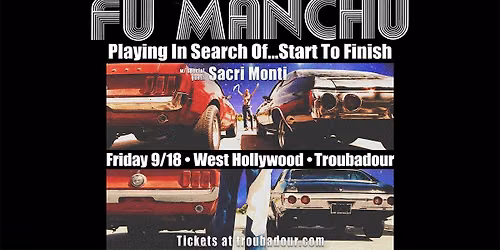 Fu Manchu w\/ Sacri Monti at Troubadour