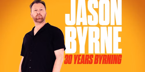 Jason Byrne. 30 Years Byrning