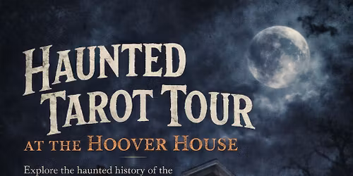 Haunted Tarot Tour - Historic 1912 Hoover House B&B