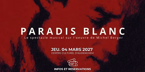 Paradis Blanc \u00b7 Michel Berger \u00b7 CC Auderghem