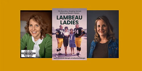 Lambeau Ladies, by Laura Kostelnik Biskupic and Katherine Biskupic