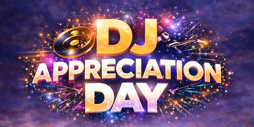 DJ Appreciation Day