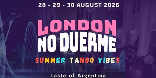 London No Duerme  I  Summer Tango Vibes   I  2026   I  Central London