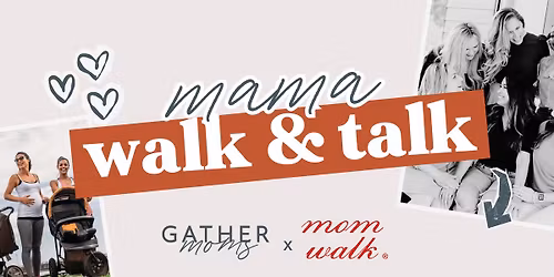 Mama Walk & Talk