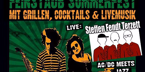 FEINSTAUB SOMMERFEST mit Cocktails, Grillen & STEFFEN FENDT TERZETT (live) AC\/DC meets Jazz 