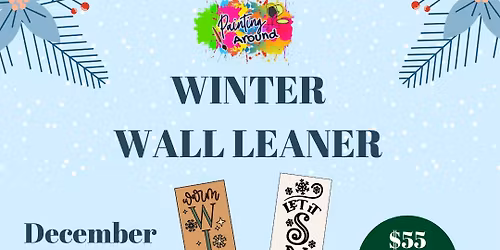 \ud83d\udd8c\ufe0f\u2744\ufe0f Winter Wall Leaner Workshop \u2013 Last Chance of the Year! \u2744\ufe0f\ud83d\udd8c\ufe0f