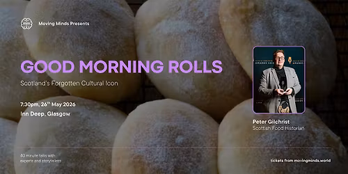 Good Morning Rolls : Scotland\u2019s Forgotten Cultural Icon