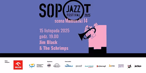 Sopot Jazz Festival Scena Mamuszki 14 | Jim Black & The Schrimps