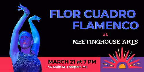 FLOR Cuadro Flamenco at Meetinghouse Arts