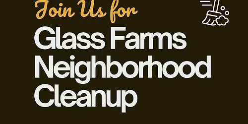 Glass Farms Neighborhood Cleanup