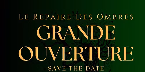 Ouverture du Repaire Des Ombres