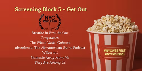 NYC Web Fest Screening Block 5 ~ Get Out