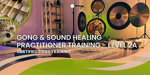 Gong & Sound Healing Practitioner Training (Level 2A) - Group Sound Journey