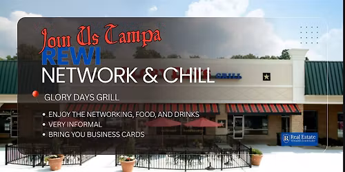 REWI Real Estate Network and Chill - TAMPA!!!