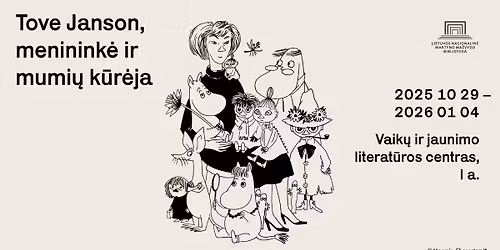 Paroda \u201eTove Jansson, meninink\u0117 ir mumi\u0173 k\u016br\u0117ja\u201c
