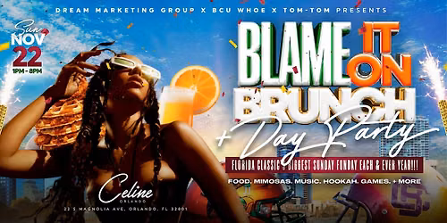 BLAME IT ON BRUNCH + DAY PARTY @ CELINE ORLANDO